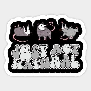 Opossum: Just Act Natural Sticker